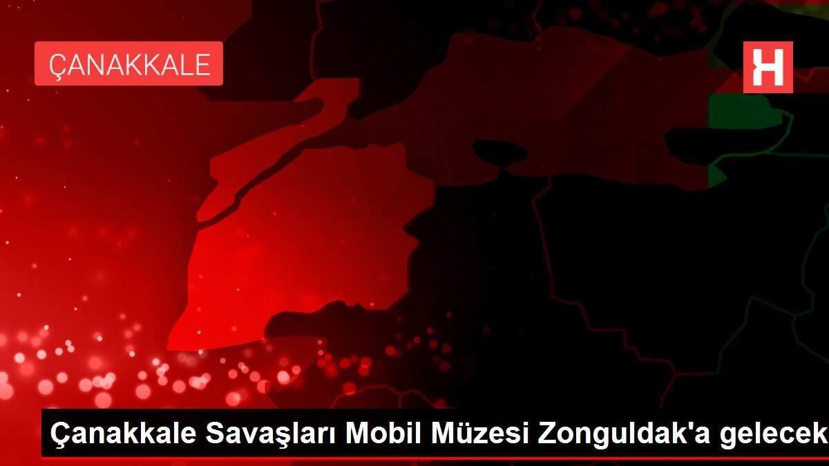 Son dakika haberi... Çanakkale Savaşları Mobil Müzesi Zonguldak'a gelecek Son dakika haberi... Çanakkale Savaşları Mobil Müzesi Zonguldak'a gelecek