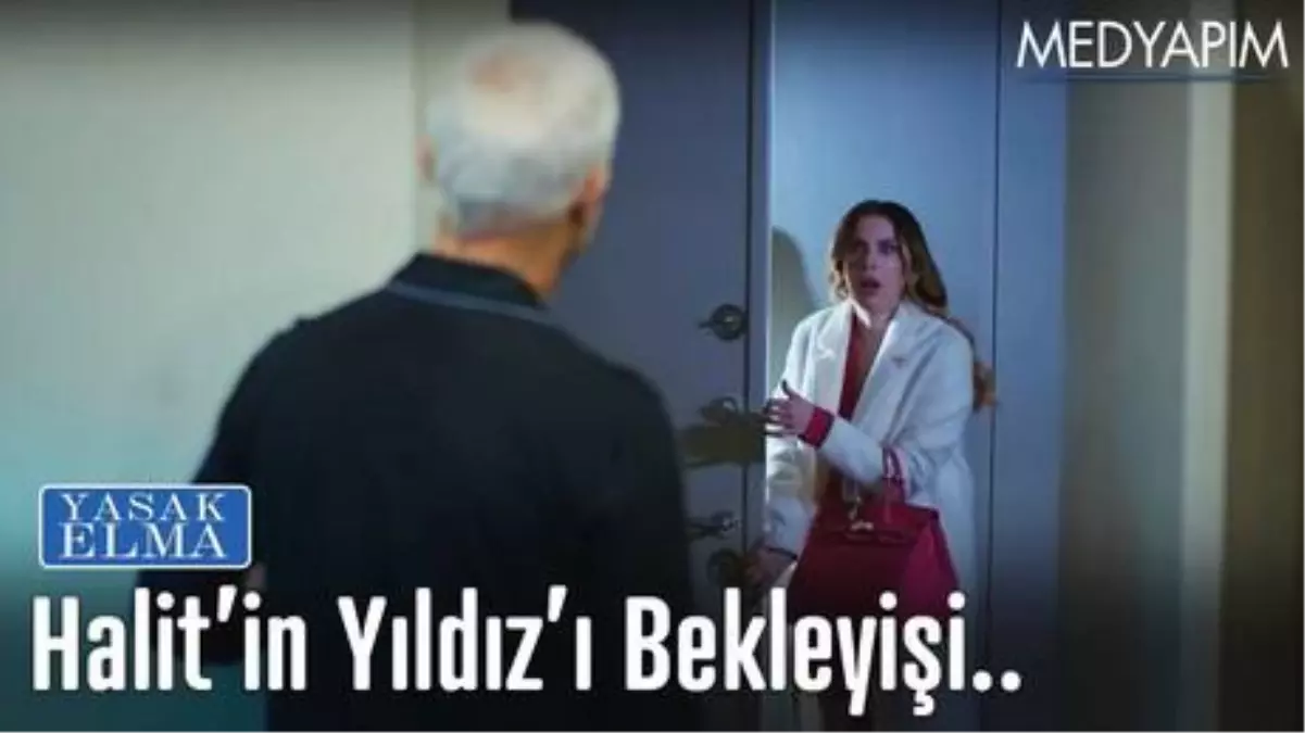 Halit'in Yıldız'ı bekleyişi - Yasak Elma