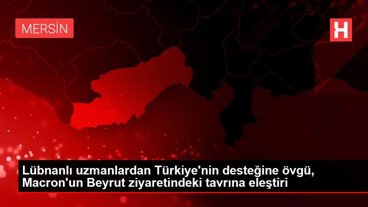 Son dakika haberleri! Lübnanlı uzmanlardan Türkiye'nin desteğine övgü, Macron'un Beyrut ziyaretindeki tavrına eleştiri Son dakika haberleri! Lübnanlı uzmanlardan Türkiye'nin desteğine övgü, Macron'un Beyrut ziyaretindeki tavrına eleştiri