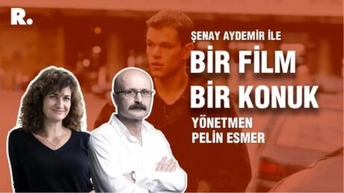Bir Film Bir Konuk... Pelin Esmer ile 'Geçmişi Olmayan Adam'