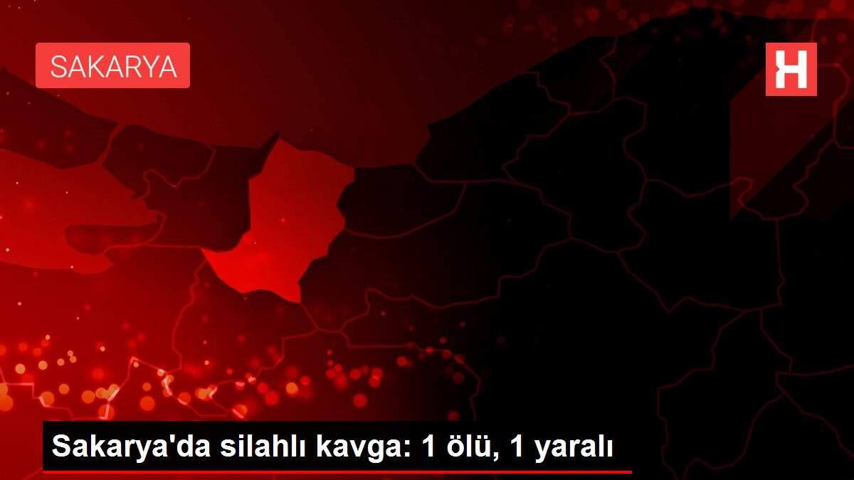 Son dakika haberi | Sakarya'da silahlı kavga: 1 ölü, 1 yaralı Son dakika haberi | Sakarya'da silahlı kavga: 1 ölü, 1 yaralı