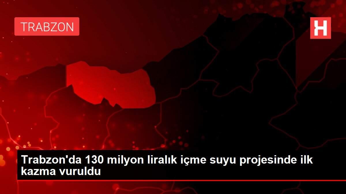 Trabzon'da 130 milyon liralık içme suyu projesinde ilk kazma vuruldu Trabzon'da 130 milyon liralık içme suyu projesinde ilk kazma vuruldu