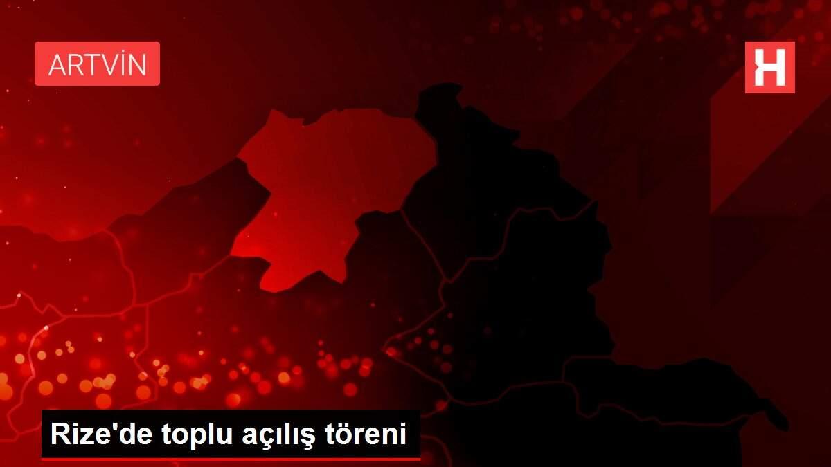 Son dakika haberleri... Rize'de toplu açılış töreni Son dakika haberleri... Rize'de toplu açılış töreni