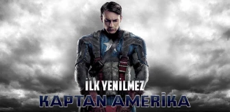 İlk Yenilmez: Kaptan Amerika filmi konusu nedir? İlk Yenilmez: Kaptan Amerika oyuncuları ve İlk Yenilmez: Kaptan Amerika özeti!