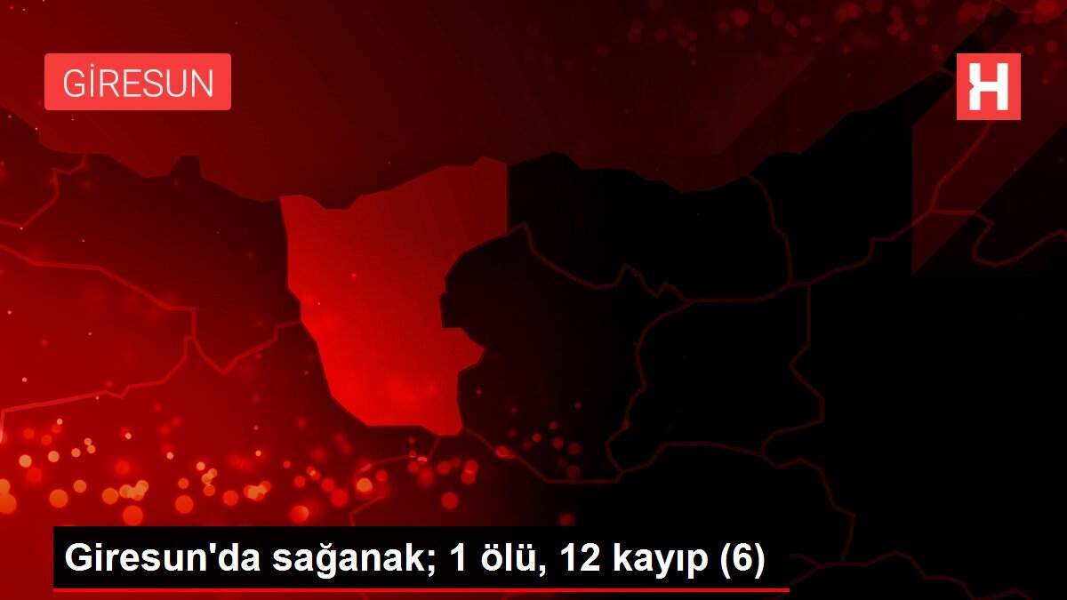 Son dakika... Giresun'da sağanak; 1 ölü, 12 kayıp (6)