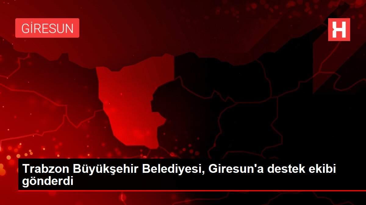 Son dakika haberleri... Trabzon Büyükşehir Belediyesi, Giresun'a destek ekibi gönderdi Son dakika haberleri... Trabzon Büyükşehir Belediyesi, Giresun'a destek ekibi gönderdi