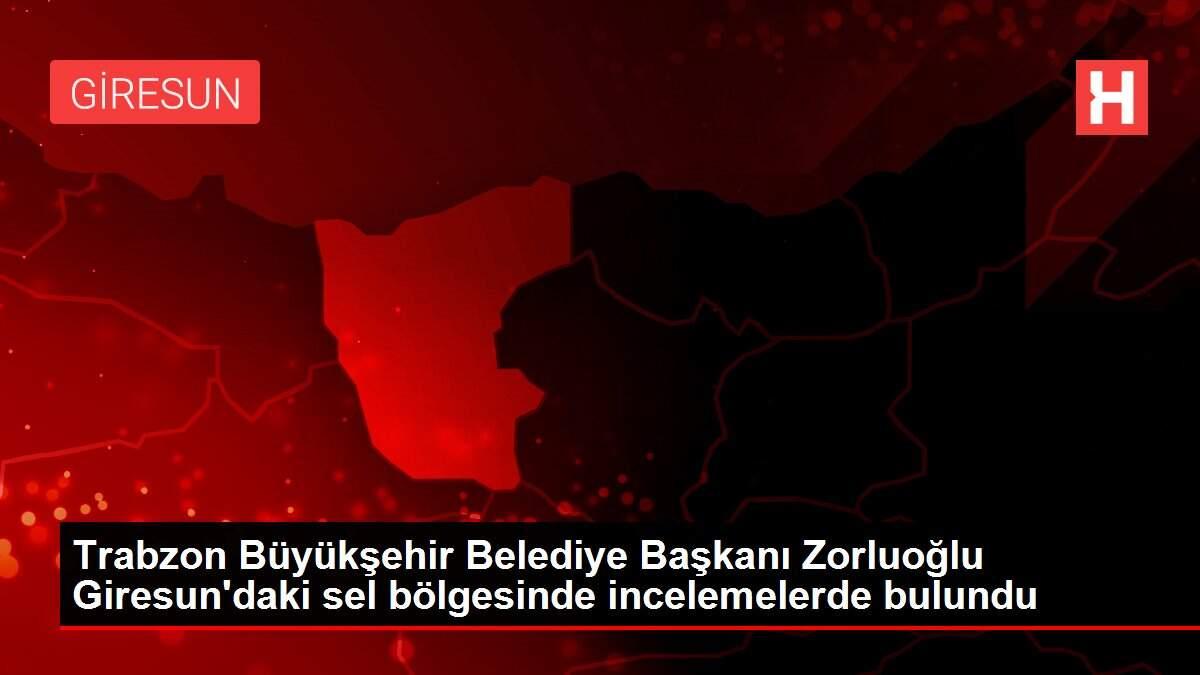 Son dakika haber: Trabzon Büyükşehir Belediye Başkanı Zorluoğlu Giresun'daki sel bölgesinde incelemelerde bulundu Son dakika haber: Trabzon Büyükşehir Belediye Başkanı Zorluoğlu Giresun'daki sel bölgesinde incelemelerde bulundu