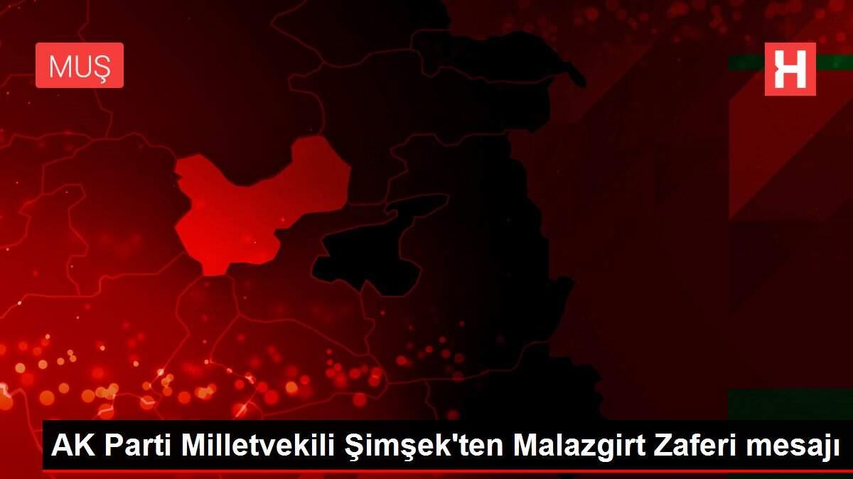 AK Parti Milletvekili Şimşek'ten Malazgirt Zaferi mesajı AK Parti Milletvekili Şimşek'ten Malazgirt Zaferi mesajı