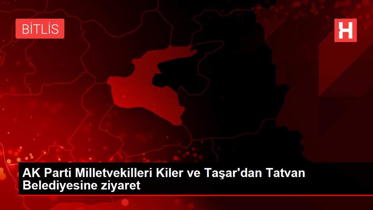 AK Parti Milletvekilleri Kiler ve Taşar'dan Tatvan Belediyesine ziyaret AK Parti Milletvekilleri Kiler ve Taşar'dan Tatvan Belediyesine ziyaret