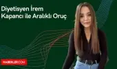 Diyetisyen İrem Kapancı ile aralıklı oruç