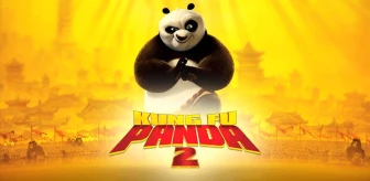 Kung Fu Panda 2 filmi konusu nedir? Kung Fu Panda 2 oyuncuları ve Kung Fu Panda 2 özeti!