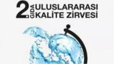 2. Uluslararası Gıda Kalite Zirvesi 16 Ekim Dünya Gıda Günü'nde toplanacak 2. Uluslararası Gıda Kalite Zirvesi 16 Ekim Dünya Gıda Günü'nde toplanacak