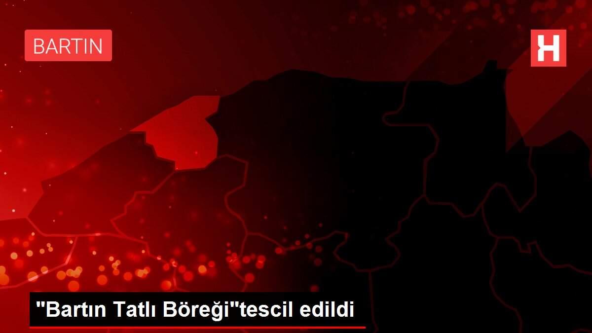 Son dakika... 'Bartın Tatlı Böreği'tescil edildi Son dakika... 'Bartın Tatlı Böreği'tescil edildi