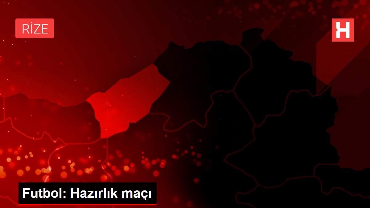 Futbol: Hazırlık maçı