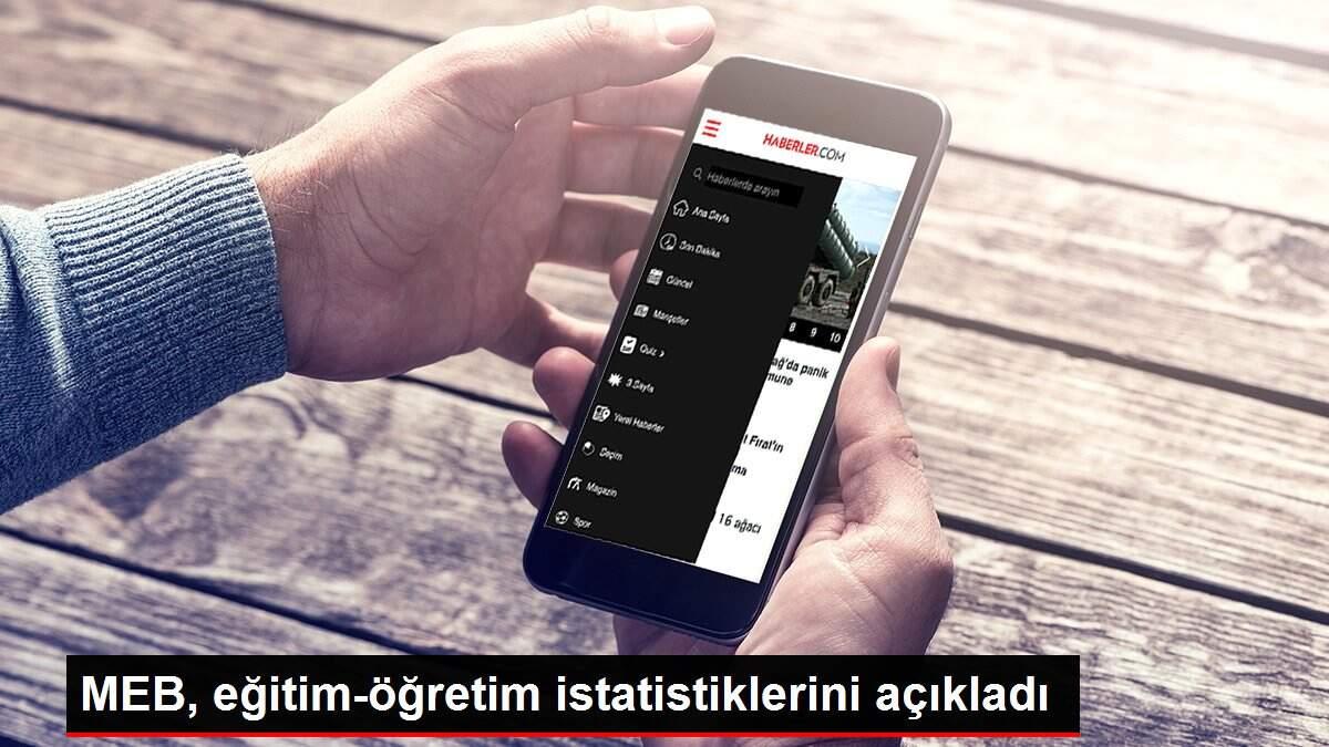 MEB, eğitim-öğretim istatistiklerini açıkladı