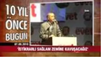 10 yıl önce bugün neler oldu ? 10 yıl önce bugün neler oldu ?