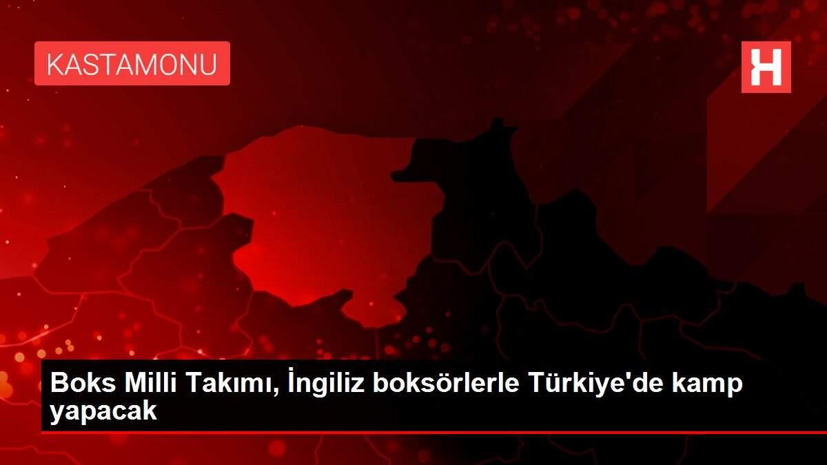 Boks Milli Takımı, İngiliz boksörlerle Türkiye'de kamp yapacak