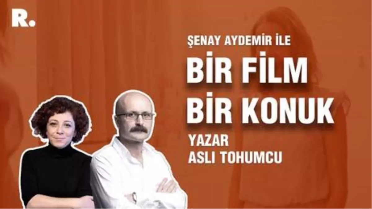 Bir Film Bir Konuk... Aslı Tohumcu ile 'Köpek Dişi'