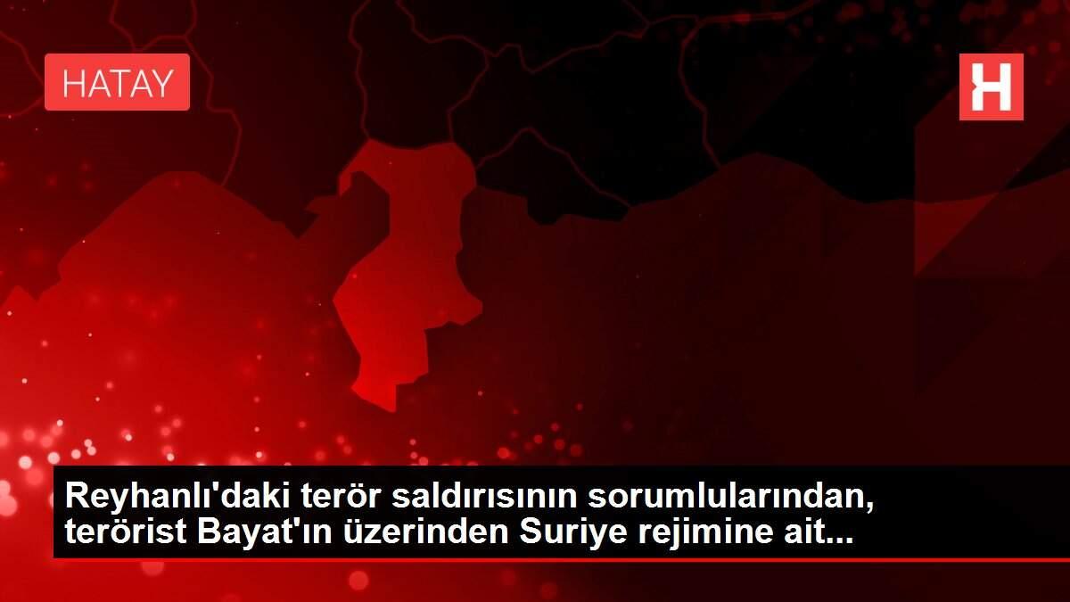 Reyhanlı'daki terör saldırısının sorumlularından, terörist Bayat'ın üzerinden Suriye rejimine ait...