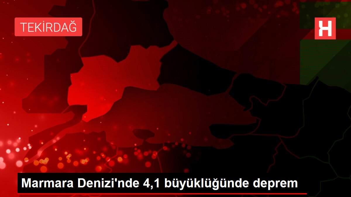 Marmara Denizi'nde 4,1 büyüklüğünde deprem