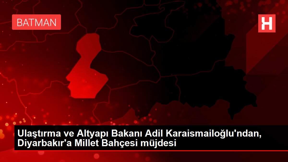 Son dakika haber... Ulaştırma ve Altyapı Bakanı Adil Karaismailoğlu'ndan, Diyarbakır'a Millet Bahçesi müjdesi Son dakika haber... Ulaştırma ve Altyapı Bakanı Adil Karaismailoğlu'ndan, Diyarbakır'a Millet Bahçesi müjdesi