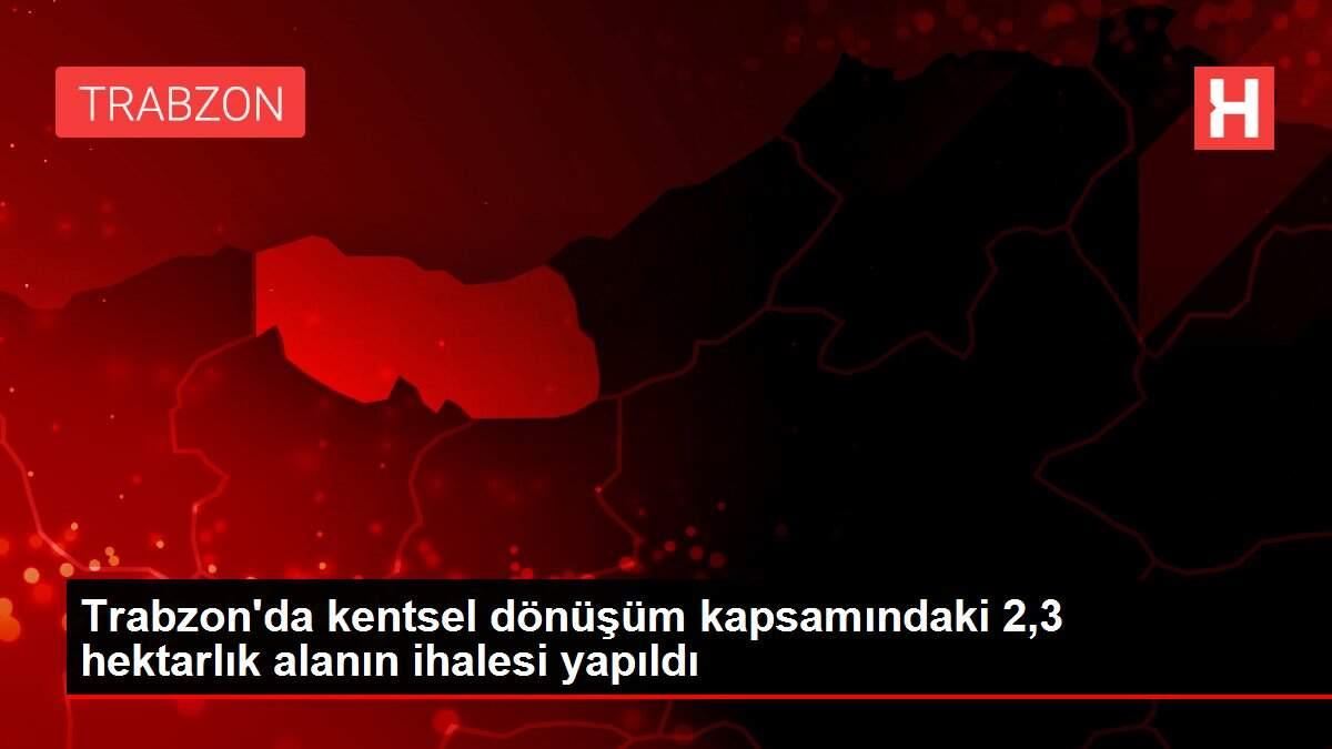 Trabzon'da kentsel dönüşüm kapsamındaki 2,3 hektarlık alanın ihalesi yapıldı Trabzon'da kentsel dönüşüm kapsamındaki 2,3 hektarlık alanın ihalesi yapıldı