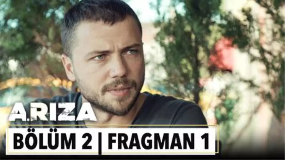 Arıza 2. Bölüm 1. Fragman