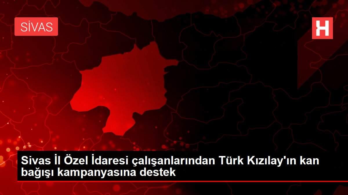 Sivas İl Özel İdaresi çalışanlarından Türk Kızılay'ın kan bağışı kampanyasına destek