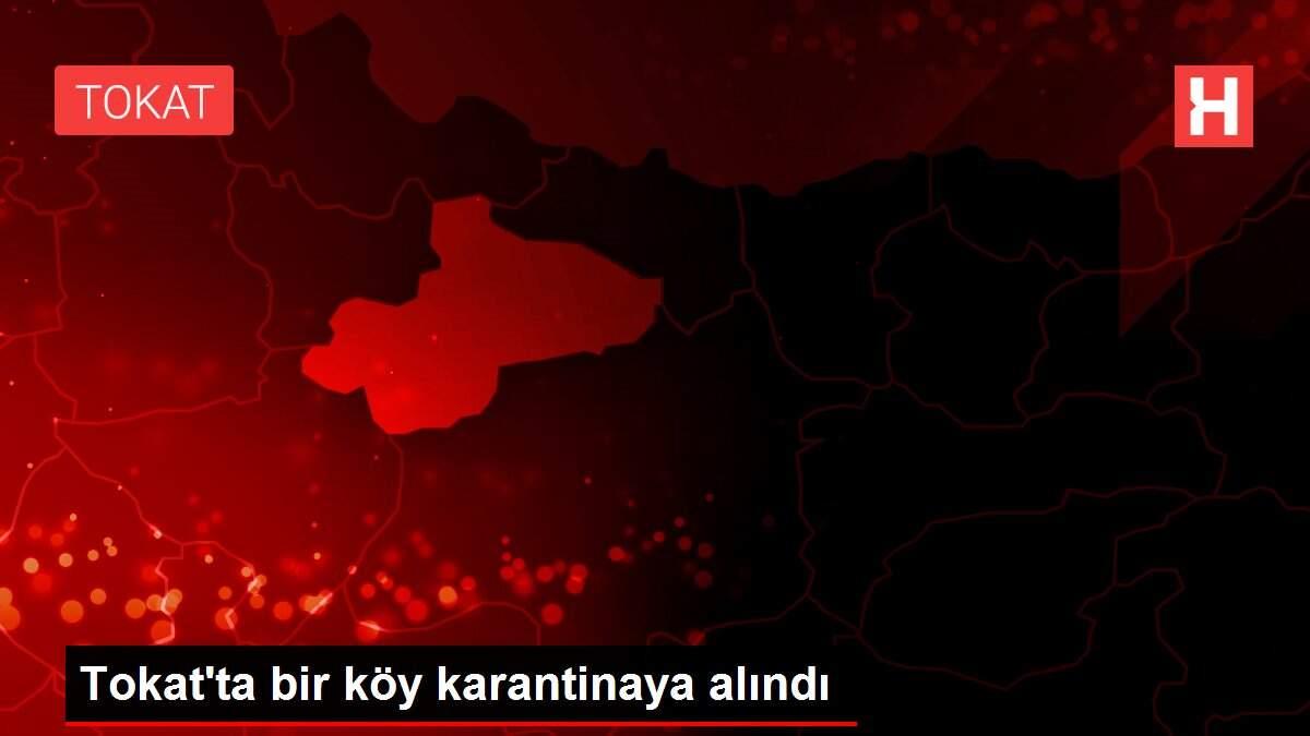 Son dakika haberi... Tokat'ta bir köy karantinaya alındı Son dakika haberi... Tokat'ta bir köy karantinaya alındı