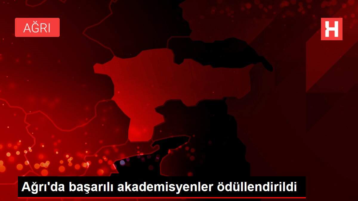 Ağrı'da başarılı akademisyenler ödüllendirildi