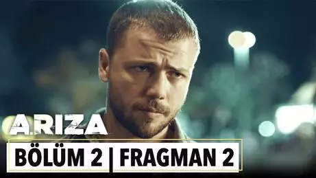 Arıza 2. Bölüm 2. Fragman Arıza 2. Bölüm 2. Fragman