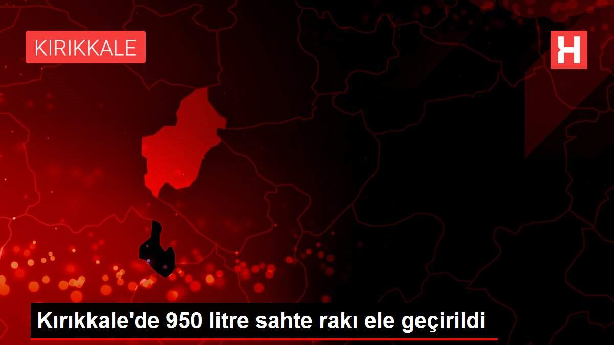 Kırıkkale'de 950 litre sahte rakı ele geçirildi