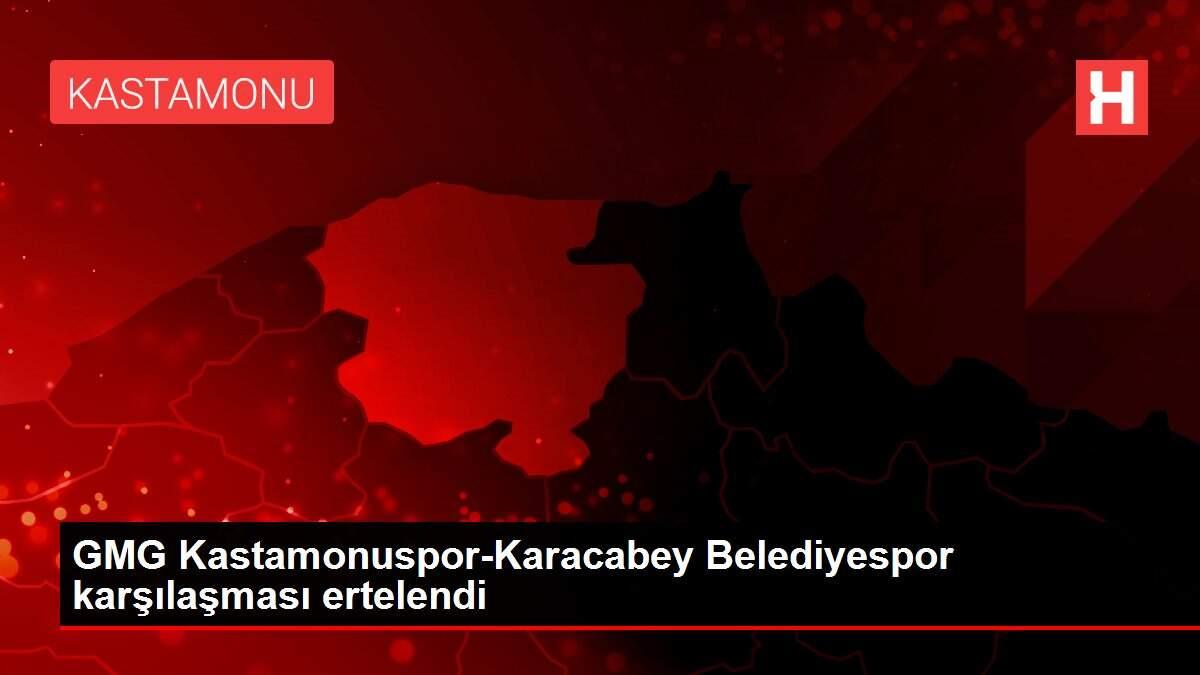 GMG Kastamonuspor-Karacabey Belediyespor karşılaşması ertelendi