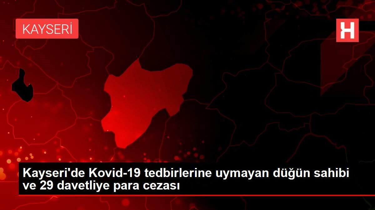 Kayseri'de Kovid-19 tedbirlerine uymayan düğün sahibi ve 29 davetliye para cezası Kayseri'de Kovid-19 tedbirlerine uymayan düğün sahibi ve 29 davetliye para cezası
