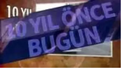 10 yıl önce bugün neler oldu ? 10 yıl önce bugün neler oldu ?