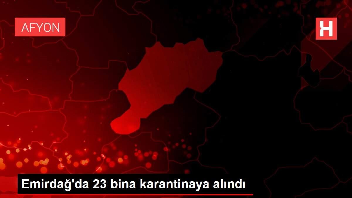 Emirdağ'da 23 bina karantinaya alındı Emirdağ'da 23 bina karantinaya alındı