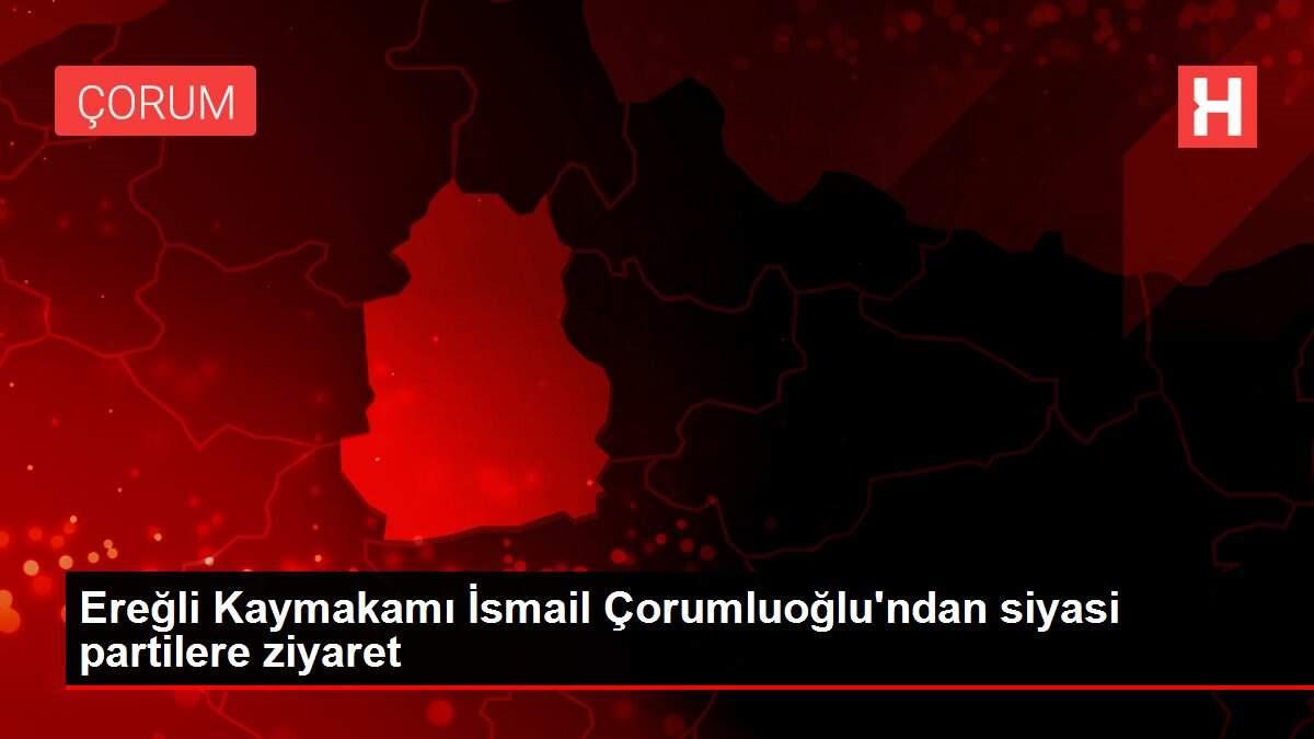 Ereğli Kaymakamı İsmail Çorumluoğlu'ndan siyasi partilere ziyaret Ereğli Kaymakamı İsmail Çorumluoğlu'ndan siyasi partilere ziyaret