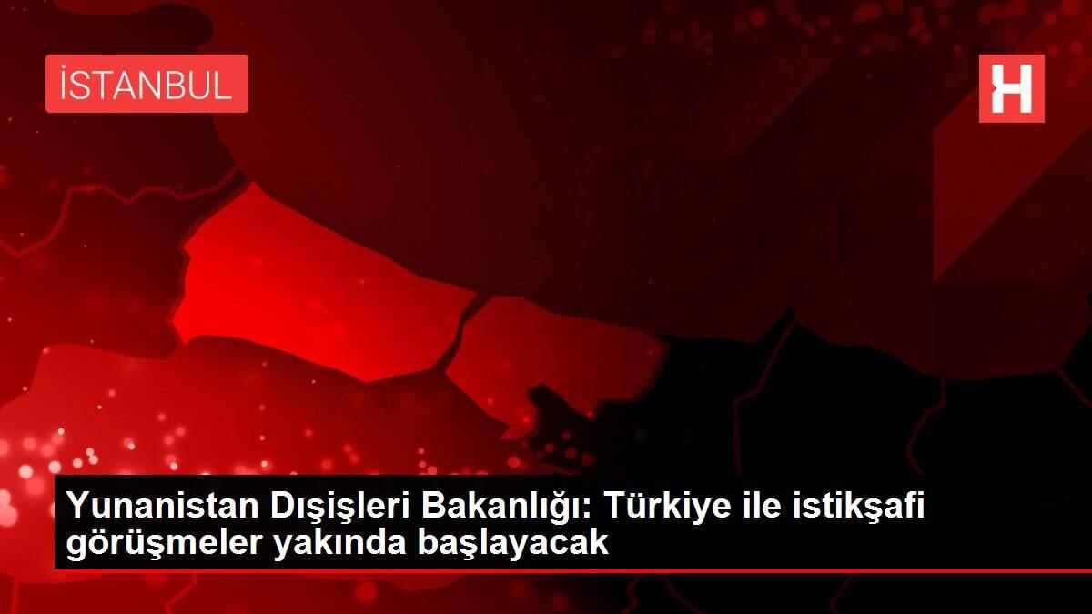 Yunanistan Dışişleri Bakanlığı: Türkiye ile istikşafi görüşmeler yakında başlayacak Yunanistan Dışişleri Bakanlığı: Türkiye ile istikşafi görüşmeler yakında başlayacak