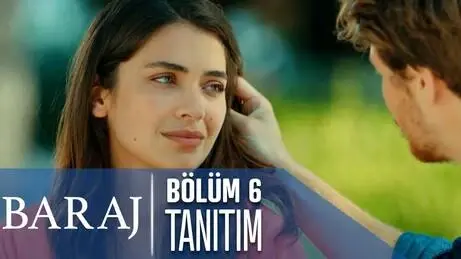 Baraj 6. Bölüm 2. Tanıtımı Baraj 6. Bölüm 2. Tanıtımı