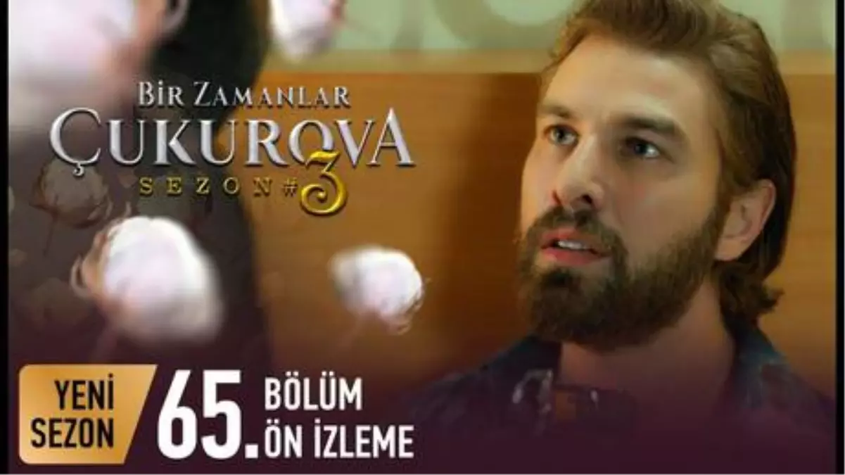 Bir Zamanlar Çukurova 65. Bölüm Ön İzleme