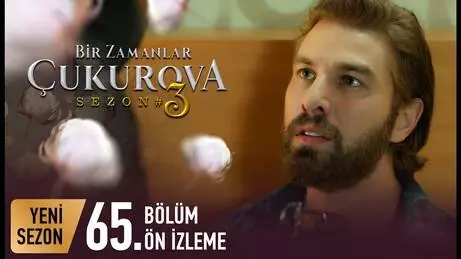 Bir Zamanlar Çukurova 65. Bölüm Ön İzleme Bir Zamanlar Çukurova 65. Bölüm Ön İzleme