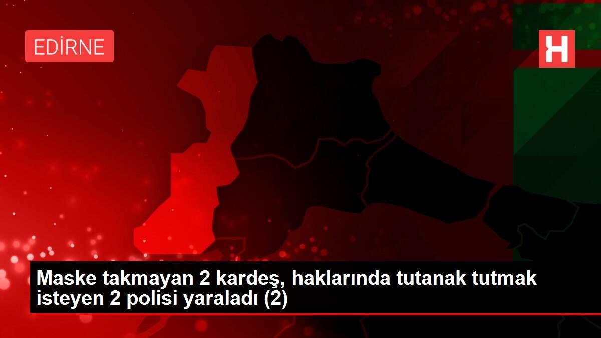 Maske takmayan 2 kardeş, haklarında tutanak tutmak isteyen 2 polisi yaraladı (2) Maske takmayan 2 kardeş, haklarında tutanak tutmak isteyen 2 polisi yaraladı (2)