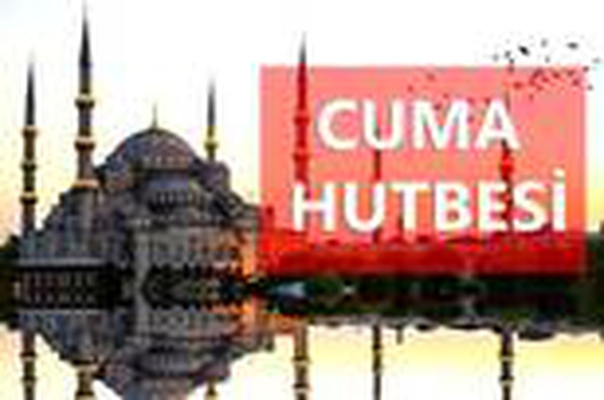25 Eylül Cuma Hutbesi yayınlandı! 25 Eylül Cuma Hutbesi tam metni!