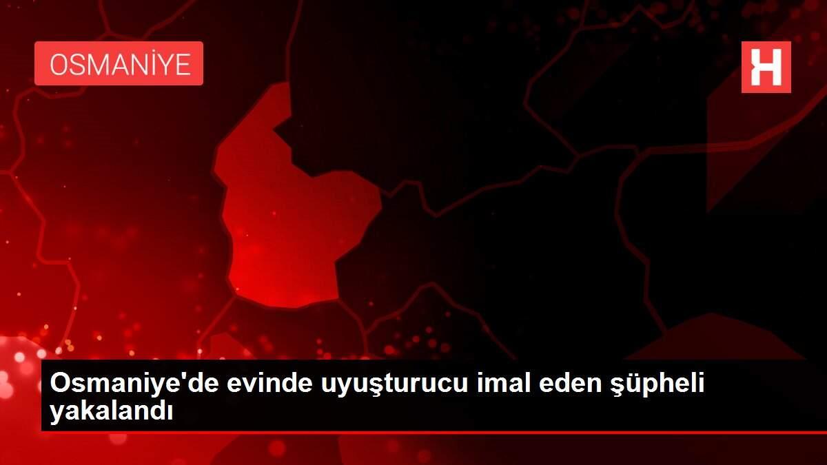 Osmaniye'de evinde uyuşturucu imal eden şüpheli yakalandı