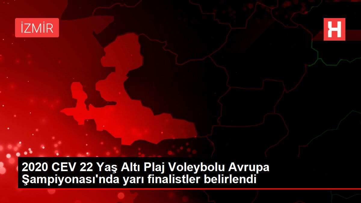 2020 CEV 22 Yaş Altı Plaj Voleybolu Avrupa Şampiyonası'nda yarı finalistler belirlendi