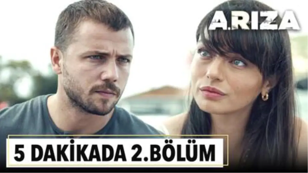 5 dakikada Arıza'nın 2. Bölümü