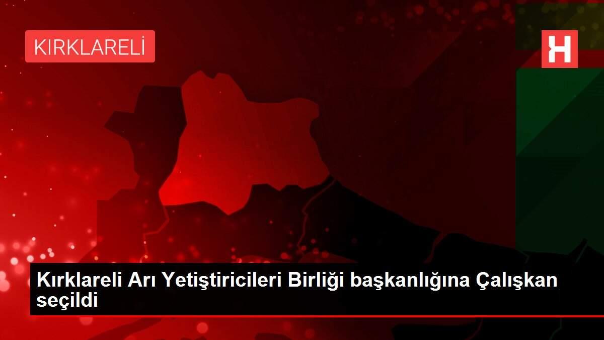 Kırklareli Arı Yetiştiricileri Birliği başkanlığına Çalışkan seçildi Kırklareli Arı Yetiştiricileri Birliği başkanlığına Çalışkan seçildi