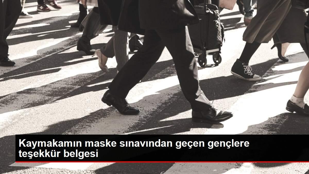Kaymakamın maske sınavından geçen gençlere teşekkür belgesi