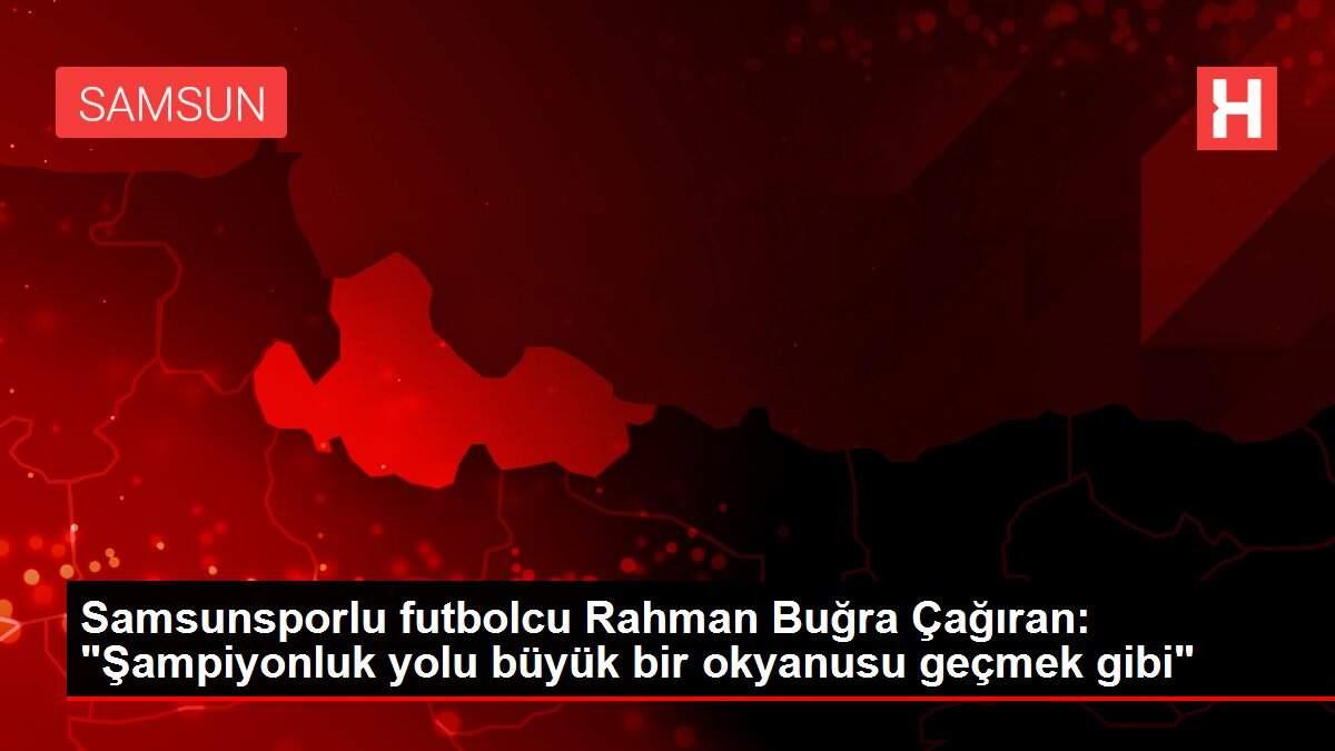 Samsunsporlu futbolcu Rahman Buğra Çağıran: Samsunsporlu futbolcu Rahman Buğra Çağıran: