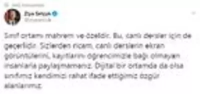 'Sizlerden ricam, canlı derslerin ekran görüntülerini, kayıtlarını öğrencimizle bağı olmayan... 'Sizlerden ricam, canlı derslerin ekran görüntülerini, kayıtlarını öğrencimizle bağı olmayan...